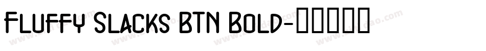 Fluffy Slacks BTN Bold字体转换